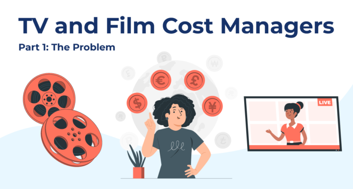 TV and Film Cost Managers Part 1: The Problem