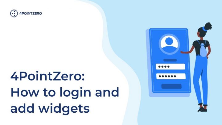 How to log in and Add Widgets – 4PointZero