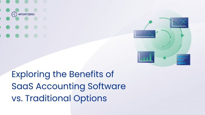 Exploring the Benefits of SaaS Accounting Software vs. Traditional Options