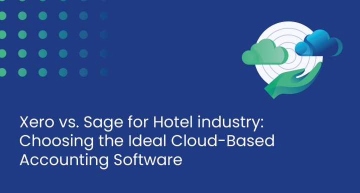 Xero vs. Sage for Hotel industry: Choosing the Ideal Cloud-Based Accounting Software